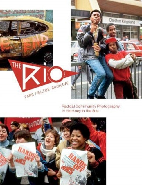 The Rio Tape/Slide Archive: Radical Community Photography in Hackney in the 80s: 2020