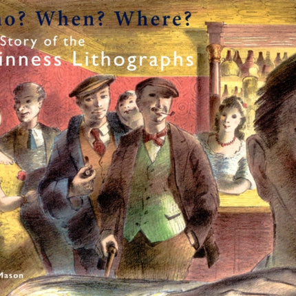 Who? When? Where? The Story of the Guinness Lithographs