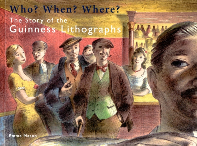 Who? When? Where? The Story of the Guinness Lithographs