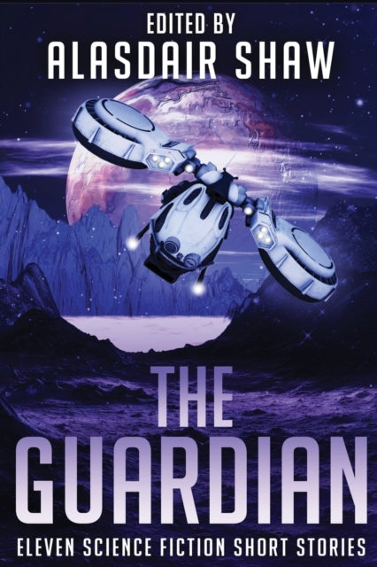 The Guardian Eleven science fiction short stories 3 Scifi Anthologies