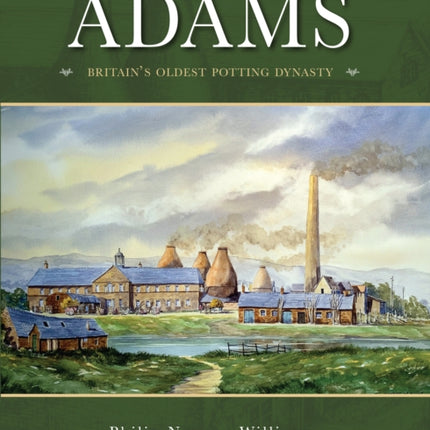 Adams: Britain's Oldest potting Dynasty