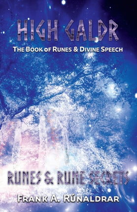 High Galdr Runes and Rune Secrets The Book of Runes and Divine Speech 6