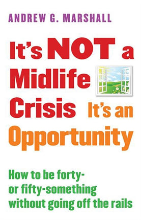 Its Not a Midlife Crisis Its an Opportunity How