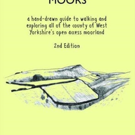 The West Yorkshire Moors: A hand-drawn guide to walking and exploring all of the county of West Yorkshire's open access moorland