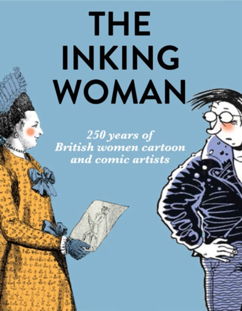 The Inking Woman: 250 Years of British Women Cartoon and Comic Artists