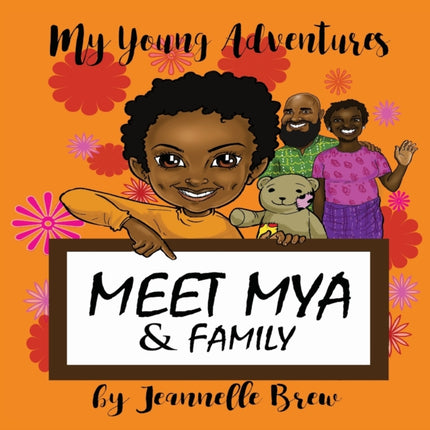 My Young Adventures Meet Mya  Family 1