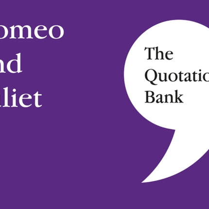 The Quotation Bank: Romeo and Juliet GCSE Revision and Study Guide for English Literature 9-1