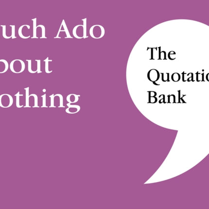 The Quotation Bank: Much Ado About Nothing GCSE Revision and Study Guide for English Literature 9-1