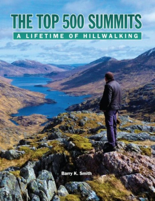 The Top 500 Summits: A Lifetime of Hillwalking