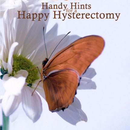 101 Handy Hints for a Happy Hysterectomy