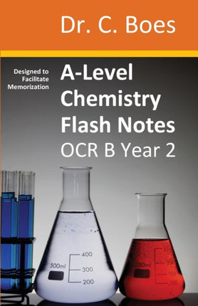 ALevel Chemistry Flash Notes OCR B Year 2 Condensed Revision Notes  Designed to Facilitate Memorisation 8 Chemistry Revision Cards