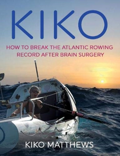 Kiko: How to break the Atlantic rowing record after brain surgery