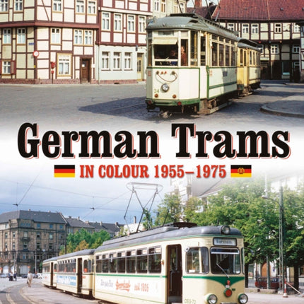 German Trams in Colour 1955-1975