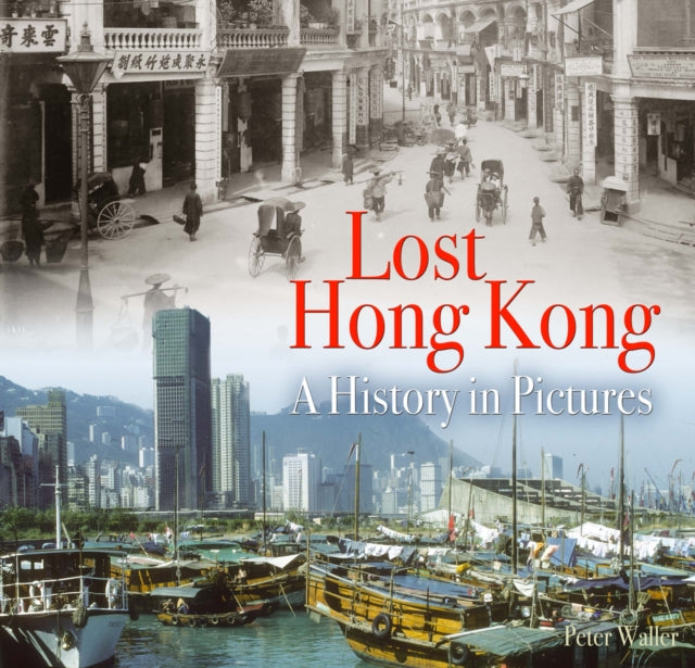 Lost Hong Kong: A History in Pictures