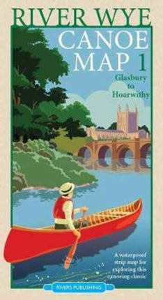 River Wye Canoe Map 1: Glasbury to Hoarwithy