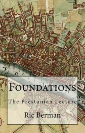 Foundations The Prestonian Lecture