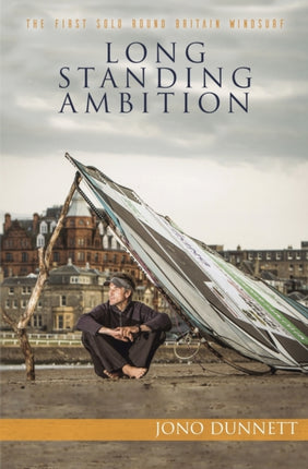 Long Standing Ambition the first round Britain windsurf The first solo round Britain windsurf