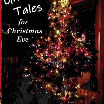 Ghostly Tales for Christmas Eve 2 Crowvus Christmas Anthologies