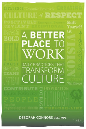 A Better Place To Work Daily Practices That