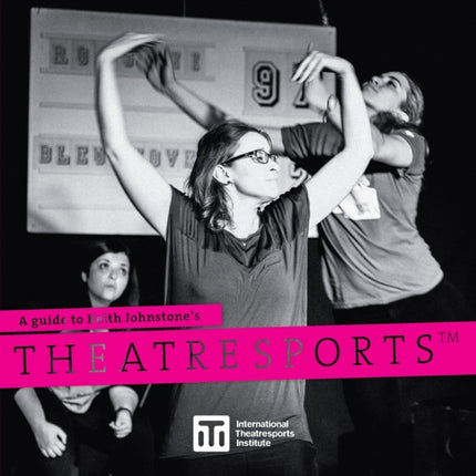 A Guide to Keith Johnstones Theatresports 1 ITI Format Guides