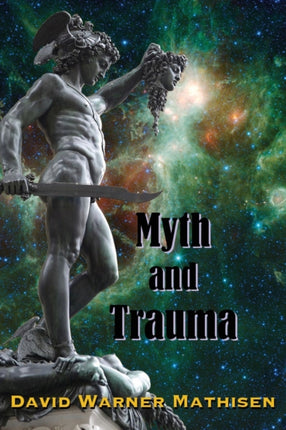 Myth and Trauma Higher Self Ancient Wisdom and their Enemies