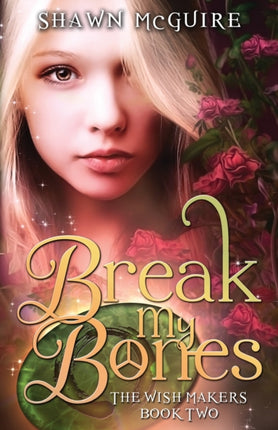Break My Bones Volume 2 The Wish Makers
