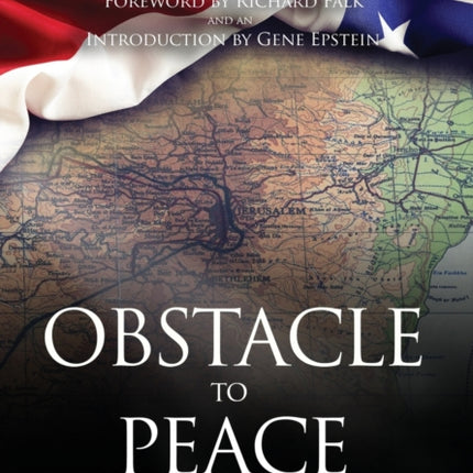Obstacle to Peace The US Role in the IsraeliPalestinian Conflict