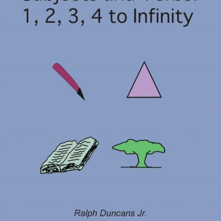 Subjects and Verbs 1 2 3 4 to Infinity 1 2 3 4 to Infinity