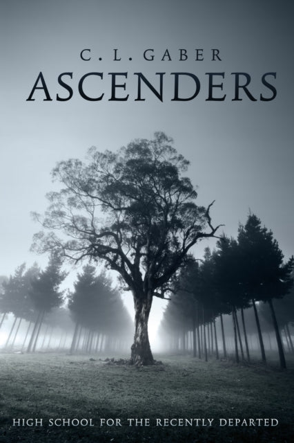 Ascenders: High School of the Recently Departed (Book One)