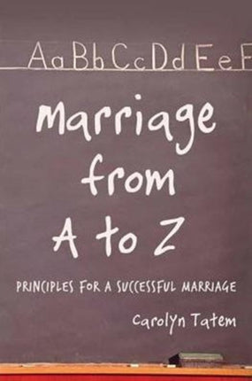 Marriage From A to Z Principles For A Successful Marriage