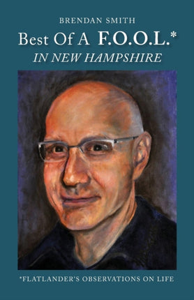 Best of a FOOL in New Hampshire Flatlanders Observations on Life