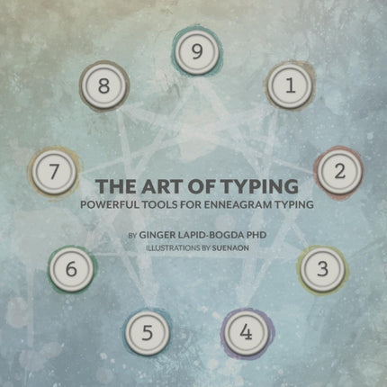 The Art of Typing Powerful Tools for Enneagram Typing