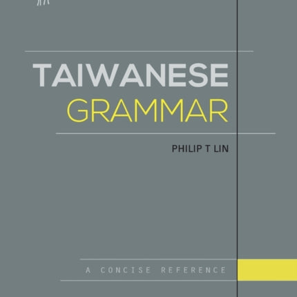 Taiwanese Grammar A Concise Reference