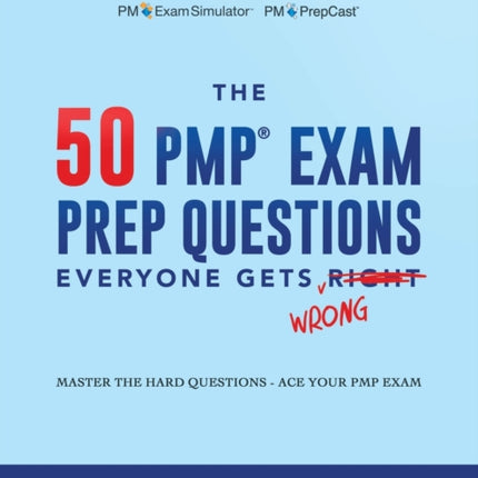 The 50 PMP Exam Prep Questions Everyone Gets Wrong