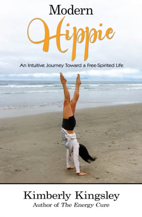Modern Hippie An Intuitive Journey Toward a