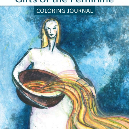 Gifts Of The Feminine Soul Touch Coloring Journal