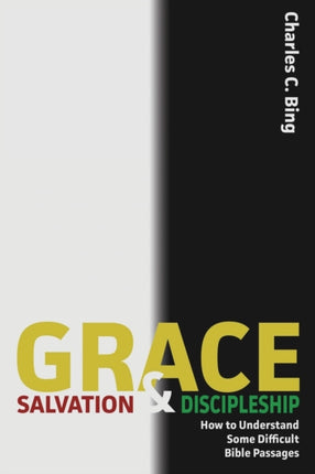 Grace Salvation and Discipleship How to Understand Some Difficult Bible Passages