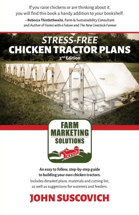 StressFree Chicken Tractor Plans An Easy to Follow StepbyStep Guide to Building Your Own Chicken Tractors