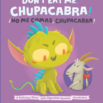 Don't Eat Me, Chupacabra! / ¡No Me Comas, Chupacabra!: A Delicious Story with Digestible Spanish Vocabulary