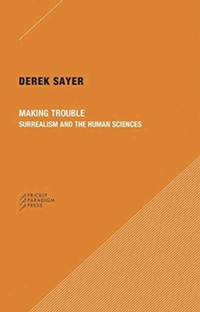 Making Trouble – Surrealism and the Human Sciences