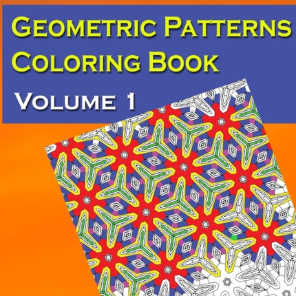 Geometric Patterns Coloring Book Volume 1 1 Coloring Lovers