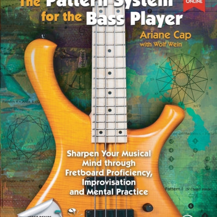 The Pattern System for the Bass Player Sharpen Your Musical Mind through Fretboard Proficiency Improvisation and Mental Practice