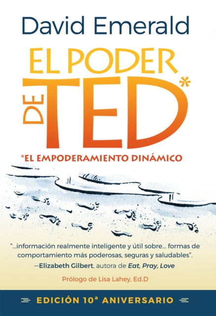 El Poder de TED* (*El Empoderamiento Dinámico): Editión 10 Aniversario