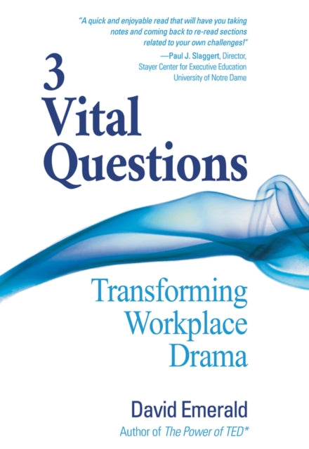 3 Vital Questions: Transforming Workplace Drama