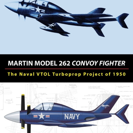 Martin Model 262 Convoy Fighter The Naval VTOL Turboprop Project of 1950