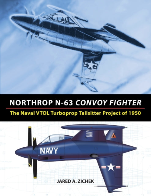 Northrop N63 Convoy Fighter The Naval VTOL Turboprop Tailsitter Project of 1950