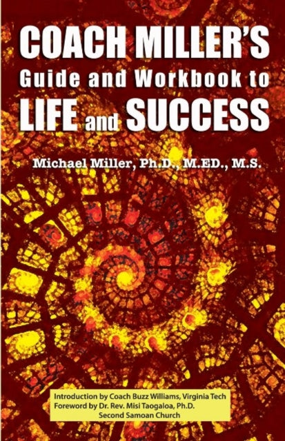 Coach Miller's Guide & Workbook to Life & Success