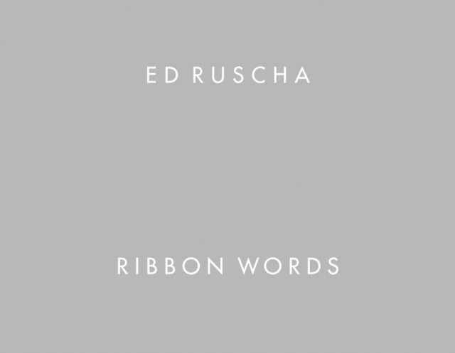 Ed Ruscha: Ribbon Words