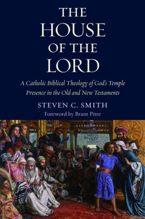 The House of the Lord A Catholic Biblical