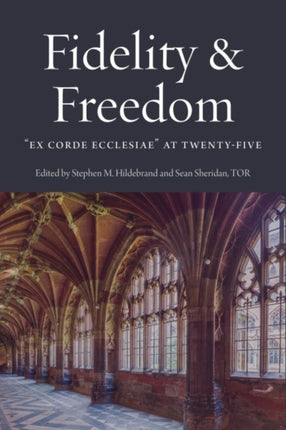 Faith and Freedom  Ex Corde Ecclesiae at